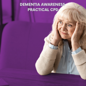 Dementia Awareness Practical CPD